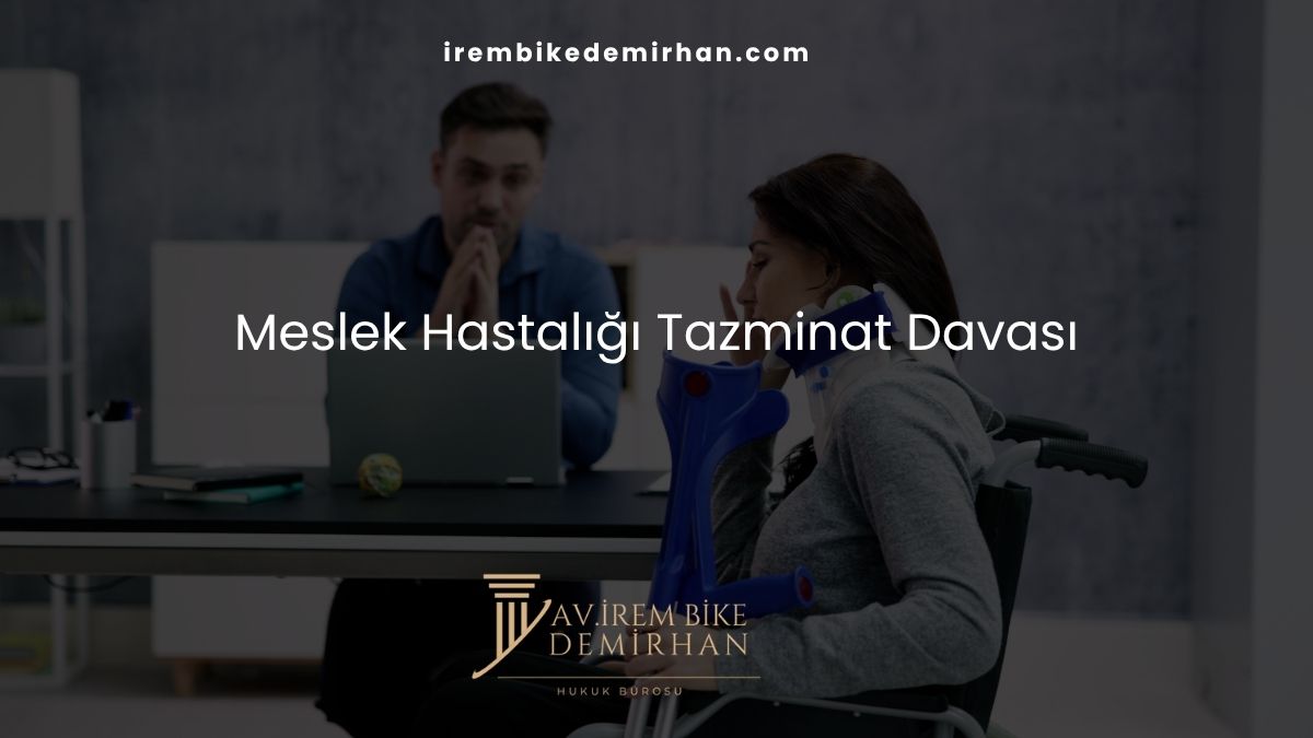 Meslek Hastalığı Tazminat Davası: Tanı, İlliyet, Kusur ve Hesaplama 2026