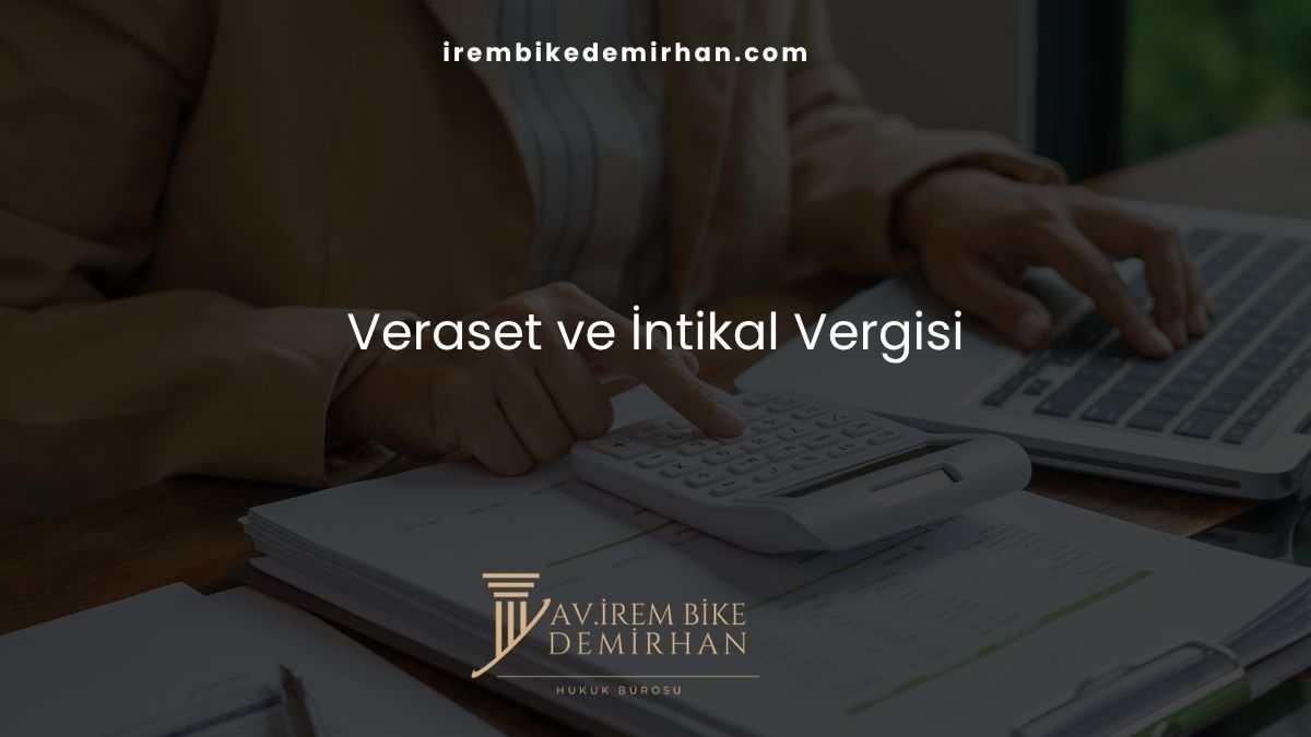 Veraset ve İntikal Vergisi