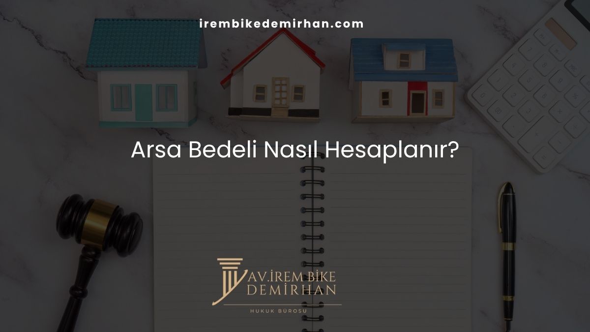 Arsa Bedeli Nasıl Hesaplanır?
