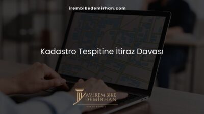 Kadastro Tespitine İtiraz Davası
