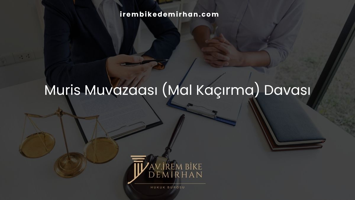 Muris Muvazaası (Mal Kaçırma) Davası
