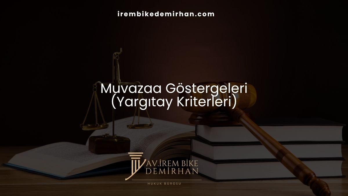 Muvazaa Göstergeleri (Yargıtay Kriterleri)