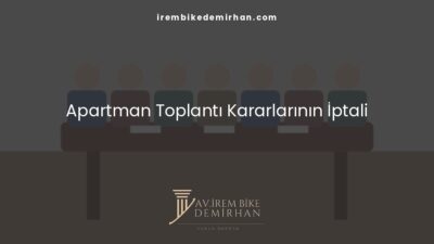 Apartman Toplantı Kararlarının İptali