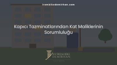 Kapıcı Tazminatlarından Kat Maliklerinin Sorumluluğu