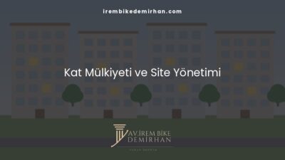 Kat Mülkiyeti ve Site Yönetimi